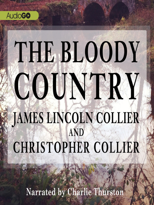 Title details for The Bloody Country by James Lincoln Collier - Wait list